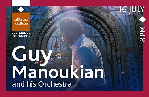 BEITEDDINE ART FESTIVAL 2022 : GUY MANOUKIAN AND HIS ORCHESTRA thumbnail