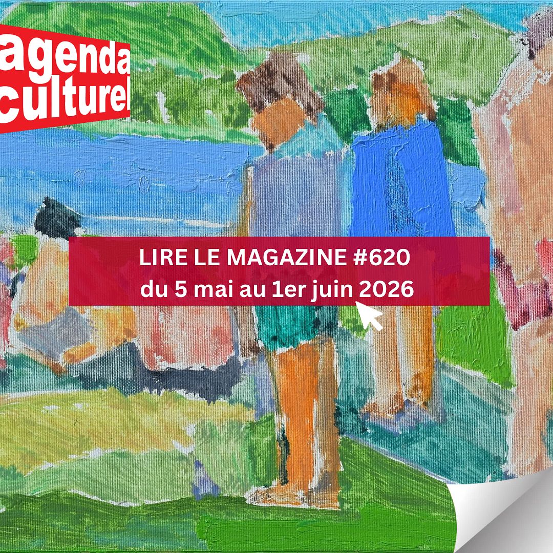 Agenda Culturel #620 du 5 mai au 1er juin 2026