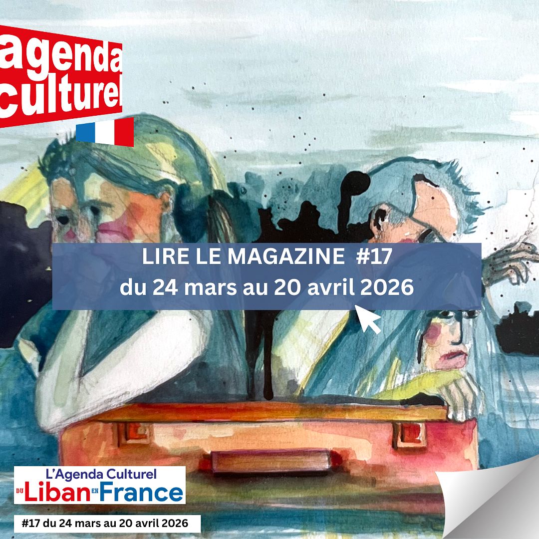 Décourvir l'Agenda Culturel du Liban en France #17