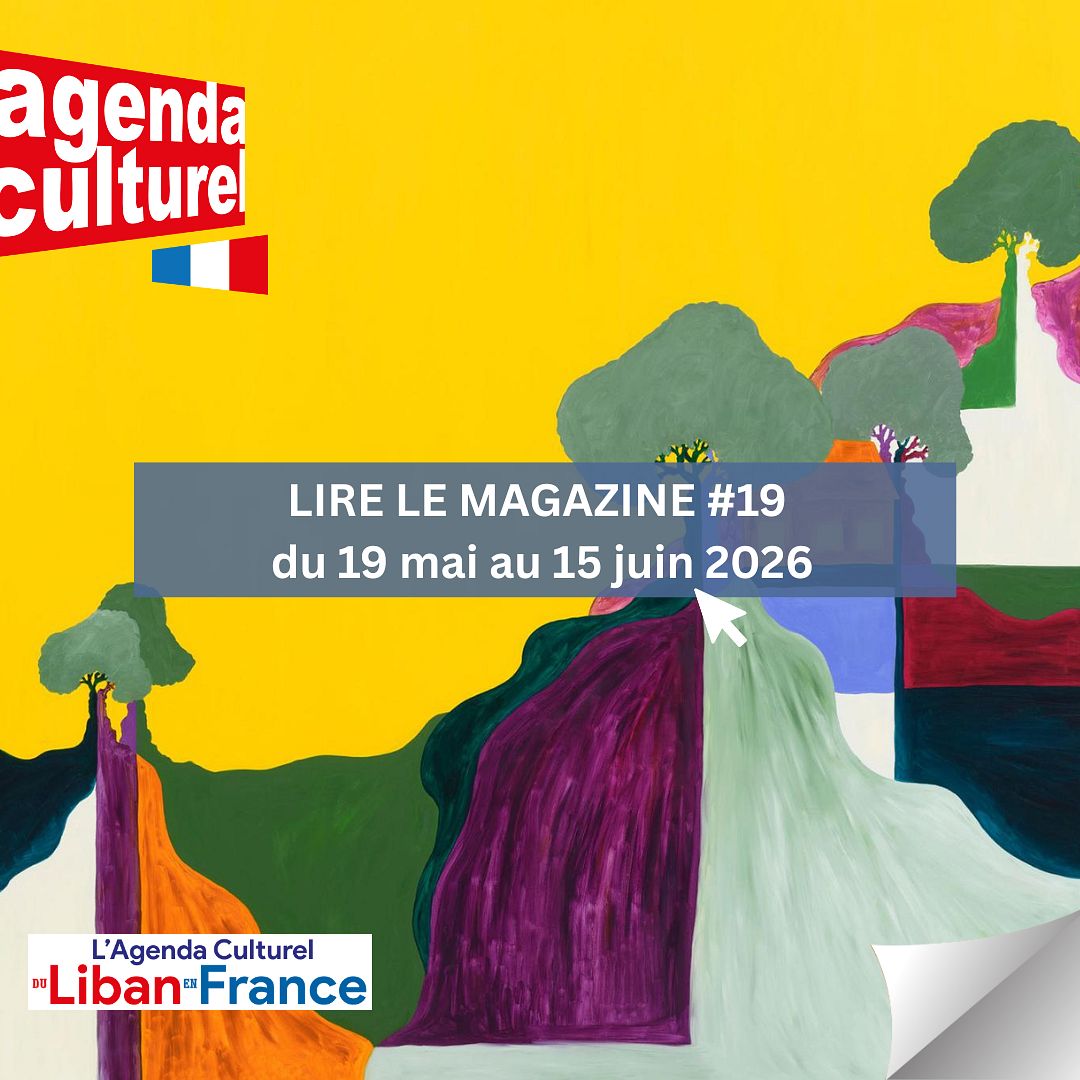 Décourvir l'Agenda Culturel du Liban en France #19