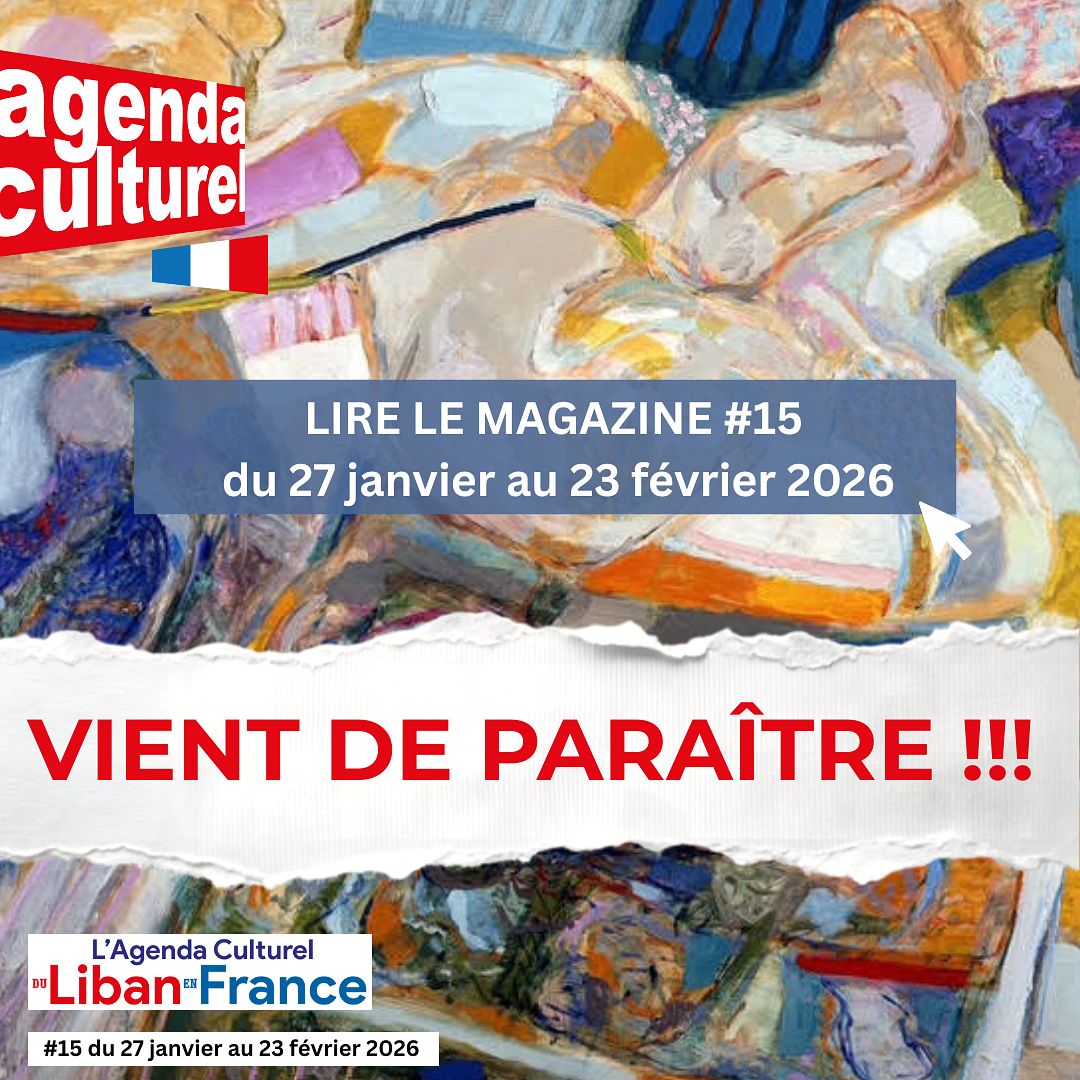 Décourvir l'Agenda Culturel du Liban en France #15