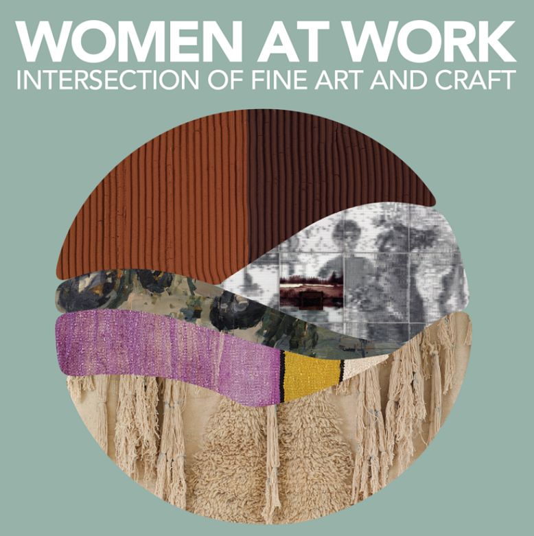 WOMEN AT WORK: INTERSECTION OF FINE ART AND CRAFT thumbnail