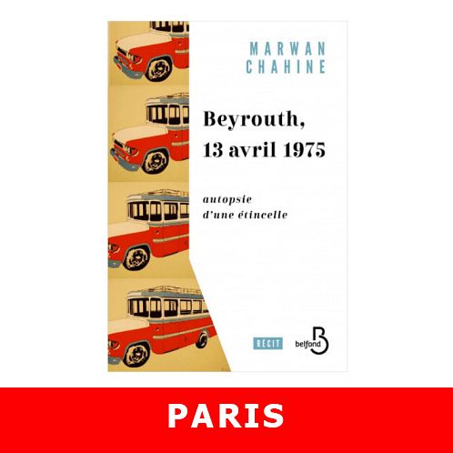 RENCONTRE AVEC MARWAN CHAHINE POUR SON LIVRE BEYROUTH, 13 AVRIL 1975. AUTOPSIE D'UNE ÉTINCELLE thumbnail