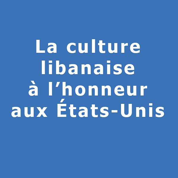 LE LIBAN A L’HONNEUR AUX ÉTATS-UNIS  thumbnail