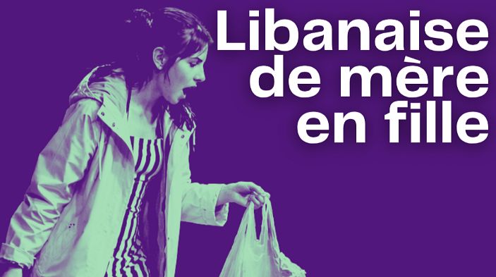 LIBANAISE DE MÈRE EN FILLE