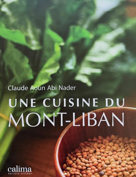 UNE CUISINE DU MONT-LIBAN, CLAUDE AOUN ABI NADER